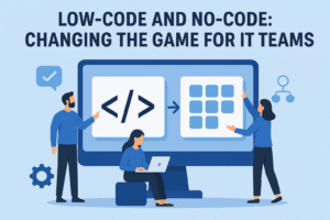 Low-Code and No-Code: Changing the Game for IT Teams